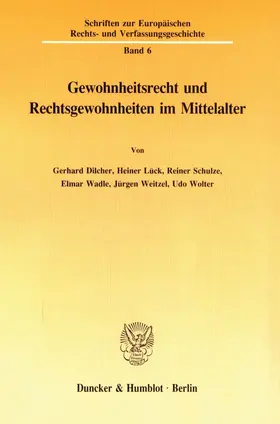 Dilcher / Lück / Schulze |  Gewohnheitsrecht und Rechtsgewohnheiten im Mittelalter. | Buch |  Sack Fachmedien