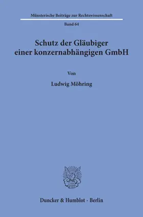 Möhring |  Schutz der Gläubiger einer konzernabhängigen GmbH. | Buch |  Sack Fachmedien