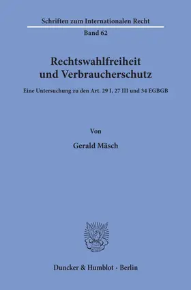 Mäsch |  Rechtswahlfreiheit und Verbraucherschutz. | Buch |  Sack Fachmedien