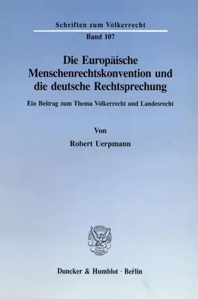 Uerpmann |  Die Europäische Menschenrechtskonvention und die deutsche Rechtsprechung. | Buch |  Sack Fachmedien