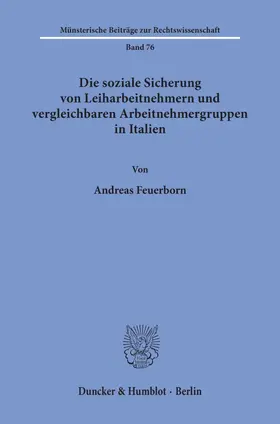 Feuerborn |  Die soziale Sicherung von Leiharbeitnehmern und vergleichbaren Arbeitnehmergruppen in Italien. | Buch |  Sack Fachmedien