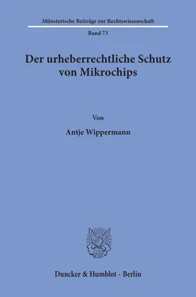 Wippermann |  Der urheberrechtliche Schutz von Mikrochips. | Buch |  Sack Fachmedien