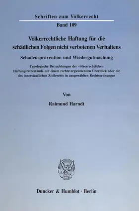 Harndt |  Völkerrechtliche Haftung für die schädlichen Folgen nicht verbotenen Verhaltens. Schadensprävention und Wiedergutmachung. | Buch |  Sack Fachmedien