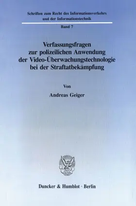 Geiger |  Verfassungsfragen zur polizeilichen Anwendung der Video-Überwachungstechnologie bei der Straftatbekämpfung. | Buch |  Sack Fachmedien