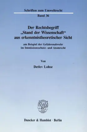 Lohse |  Der Rechtsbegriff "Stand der Wissenschaft' aus erkenntnistheoretischer Sicht | Buch |  Sack Fachmedien