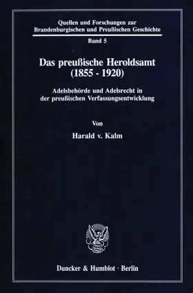 Kalm |  Das preußische Heroldsamt (1855 - 1920). | Buch |  Sack Fachmedien