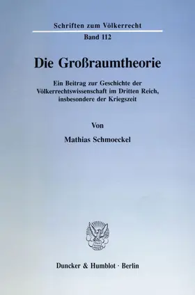 Schmoeckel |  Die Großraumtheorie. | Buch |  Sack Fachmedien