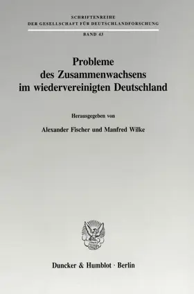Fischer / Wilke |  Probleme des Zusammenwachsens im wiedervereinigten Deutschland. | Buch |  Sack Fachmedien