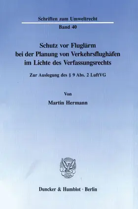 Hermann |  Schutz vor Fluglärm bei der Planung von Verkehrsflughäfen im Lichte des Verfassungsrechts. | Buch |  Sack Fachmedien