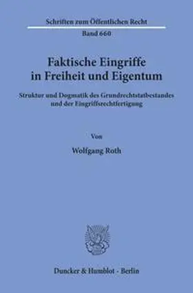 Roth |  Faktische Eingriffe in Freiheit und Eigentum. | Buch |  Sack Fachmedien