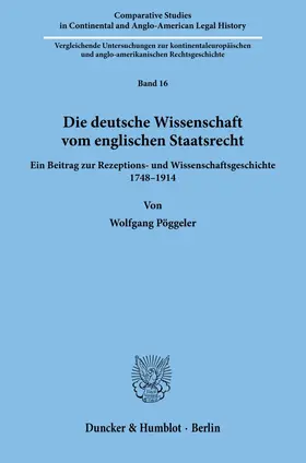 Pöggeler |  Die deutsche Wissenschaft vom englischen Staatsrecht. | Buch |  Sack Fachmedien