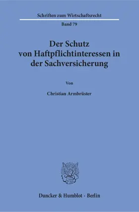 Armbrüster |  Der Schutz von Haftpflichtinteressen in der Sachversicherung. | Buch |  Sack Fachmedien