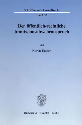 Engler |  Der öffentlich-rechtliche Immissionsabwehranspruch. | Buch |  Sack Fachmedien