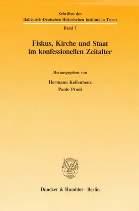 Kellenbenz / Prodi |  Fiskus, Kirche und Staat im konfessionellen Zeitalter. | Buch |  Sack Fachmedien
