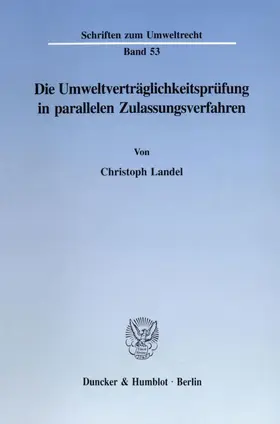Landel |  Die Umweltverträglichkeitsprüfung in parallelen Zulassungsverfahren. | Buch |  Sack Fachmedien