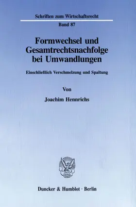 Hennrichs |  Formwechsel und Gesamtrechtsnachfolge bei Umwandlungen. | Buch |  Sack Fachmedien