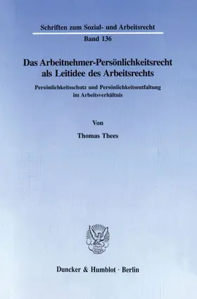 Thees |  Das Arbeitnehmer-Persönlichkeitsrecht als Leitidee des Arbeitsrechts. | Buch |  Sack Fachmedien