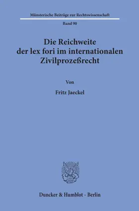 Jaeckel |  Die Reichweite der lex fori im internationalen Zivilprozeßrecht. | Buch |  Sack Fachmedien