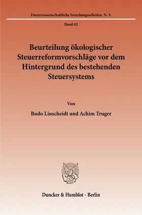 Linscheidt / Truger |  Beurteilung ökologischer Steuerreformvorschläge vor dem Hintergrund des bestehenden Steuersystems. | Buch |  Sack Fachmedien
