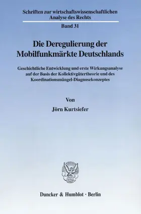 Kurtsiefer |  Die Deregulierung der Mobilfunkmärkte Deutschlands. | Buch |  Sack Fachmedien