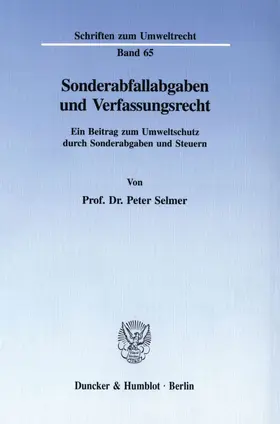 Selmer |  Sonderabfallabgaben und Verfassungsrecht. | Buch |  Sack Fachmedien