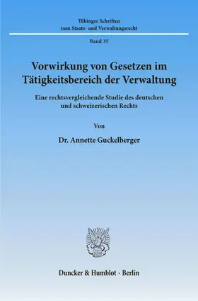 Guckelberger |  Vorwirkung von Gesetzen im Tätigkeitsbereich der Verwaltung. | Buch |  Sack Fachmedien