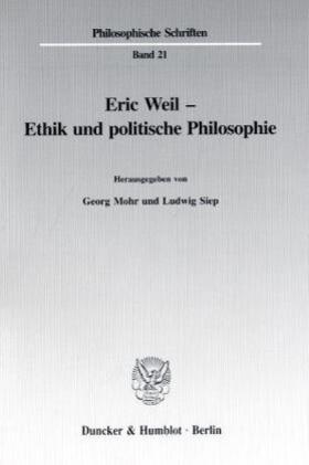 Mohr / Siep |  Eric Weil - Ethik und politische Philosophie. | Buch |  Sack Fachmedien