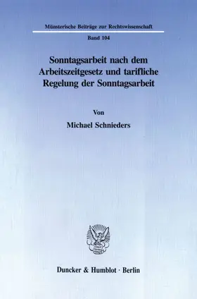 Schnieders |  Sonntagsarbeit nach dem Arbeitszeitgesetz und tarifliche Regelung der Sonntagsarbeit. | Buch |  Sack Fachmedien