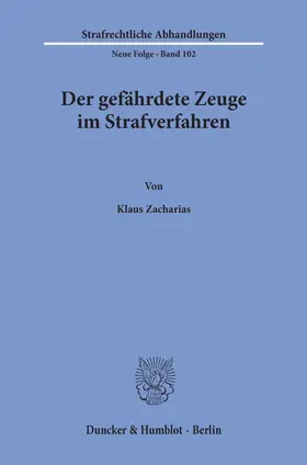 Zacharias |  Der gefährdete Zeuge im Strafverfahren. | Buch |  Sack Fachmedien