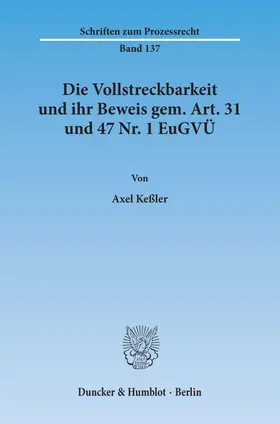 Keßler |  Die Vollstreckbarkeit und ihr Beweis gem. Art. 31 und 47 Nr. 1 EuGVÜ. | Buch |  Sack Fachmedien