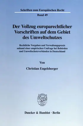 Engelsberger |  Der Vollzug europarechtlicher Vorschriften auf dem Gebiet des Umweltschutzes. | Buch |  Sack Fachmedien