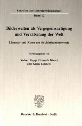 Kapp / Kiesel / Lubbers |  Bilderwelten als Vergegenwärtigung und Verrätselung der Welt. | Buch |  Sack Fachmedien