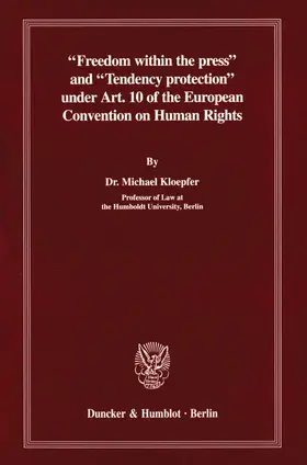 Kloepfer |  "Freedom within the press" and "Tendency protection" under Art. 10 of the European Convention on Human Rights. | Buch |  Sack Fachmedien