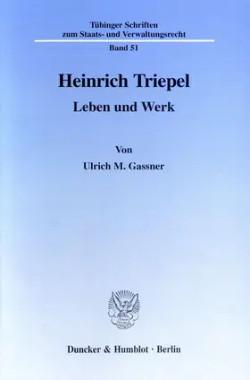 Gassner |  Heinrich Triepel. | Buch |  Sack Fachmedien