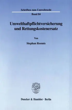 Reemts |  Umwelthaftpflichtversicherung und Rettungskostenersatz. | Buch |  Sack Fachmedien