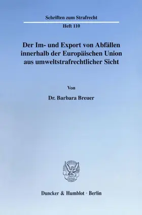 Breuer |  Der Im- und Export von Abfällen innerhalb der Europäischen Union aus umweltstrafrechtlicher Sicht. | Buch |  Sack Fachmedien