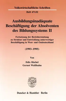 Büchel / Weißhuhn |  Ausbildungsinadäquate Beschäftigung der Absolventen des Bildungssystems II. | Buch |  Sack Fachmedien