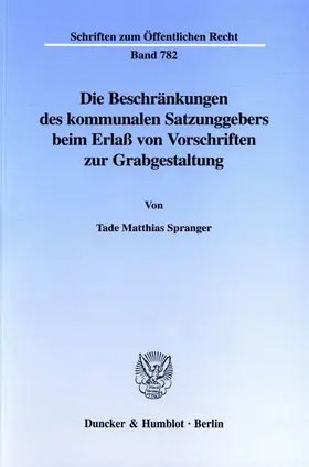 Spranger |  Die Beschränkungen des kommunalen Satzungsgebers beim Erlaß von Vorschriften zur Grabgestaltung. | Buch |  Sack Fachmedien