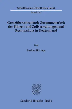 Harings |  Grenzüberschreitende Zusammenarbeit der Polizei- und Zollverwaltungen und Rechtsschutz in Deutschland. | Buch |  Sack Fachmedien