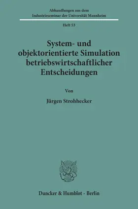 Strohhecker |  System- und objektorientierte Simulation betriebswirtschaftlicher Entscheidungen. | Buch |  Sack Fachmedien