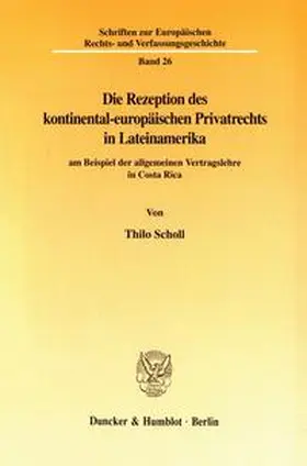 Scholl |  Die Rezeption des kontinental-europäischen Privatrechts in Lateinamerika | Buch |  Sack Fachmedien