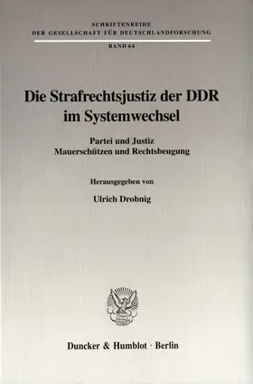 Drobnig |  Die Strafrechtsjustiz der DDR im Systemwechsel. | Buch |  Sack Fachmedien