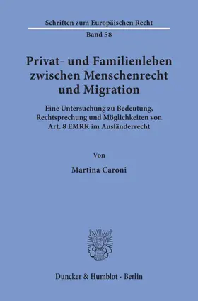 Caroni |  Privat- und Familienleben zwischen Menschenrecht und Migration. | Buch |  Sack Fachmedien