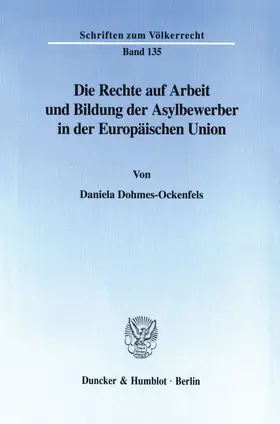 Dohmes-Ockenfels |  Die Rechte auf Arbeit und Bildung der Asylbewerber in der Europäischen Union. | Buch |  Sack Fachmedien