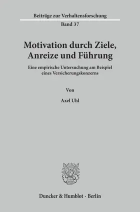 Uhl |  Motivation durch Ziele, Anreize und Führung. | Buch |  Sack Fachmedien