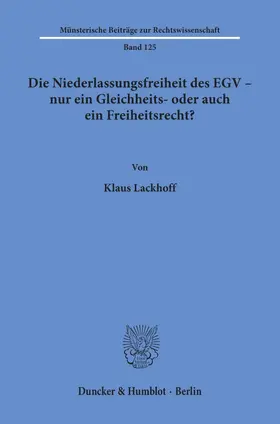 Lackhoff |  Die Niederlassungsfreiheit des EGV - nur ein Gleichheits- oder auch ein Freiheitsrecht? | Buch |  Sack Fachmedien