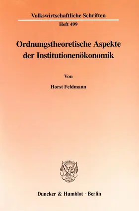 Feldmann |  Ordnungstheoretische Aspekte der Institutionenökonomik. | Buch |  Sack Fachmedien