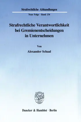 Schaal |  Strafrechtliche Verantwortlichkeit bei Gremienentscheidungen in Unternehmen | Buch |  Sack Fachmedien