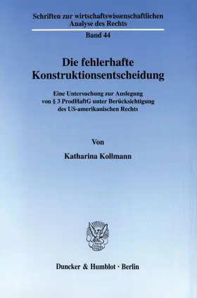 Kollmann |  Die fehlerhafte Konstruktionsentscheidung. | Buch |  Sack Fachmedien