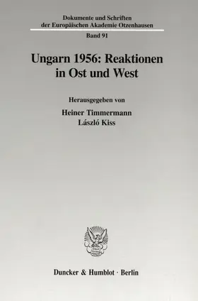 Timmermann / Kiss |  Ungarn 1956: Reaktionen in Ost und West. | Buch |  Sack Fachmedien